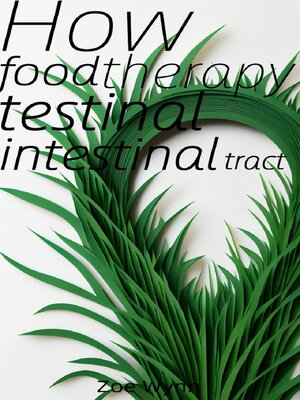 cover image of How food therapy can improve the intestinal tract